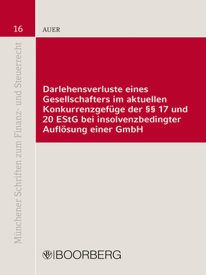 cover image of Darlehensverluste eines Gesellschafters im aktuellen Konkurrenzgefüge der §§ 17 und 20 EStG bei insolvenzbedingter Auflösung einer GmbH